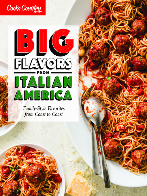Title details for Big Flavors from Italian America by America's Test Kitchen - Available
